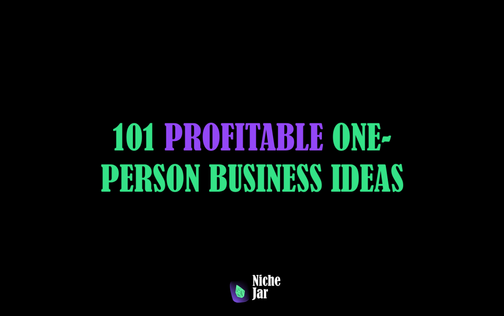 101 Profitable One-Person Business Ideas