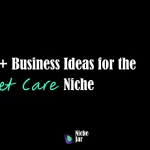 10+ Business Ideas for the Pet Care Niche