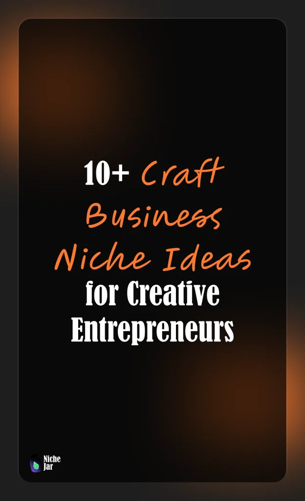 10+ Craft Business Niche Ideas for Creative Entrepreneurs