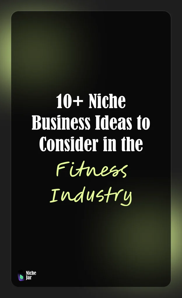 10+ Niche Business Ideas to Consider in the Fitness Industry