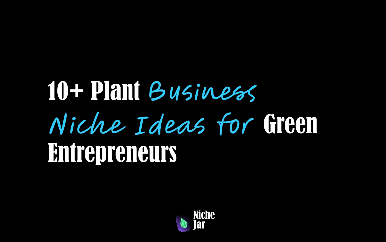 10+ Plant Business Niche Ideas for Green Entrepreneurs