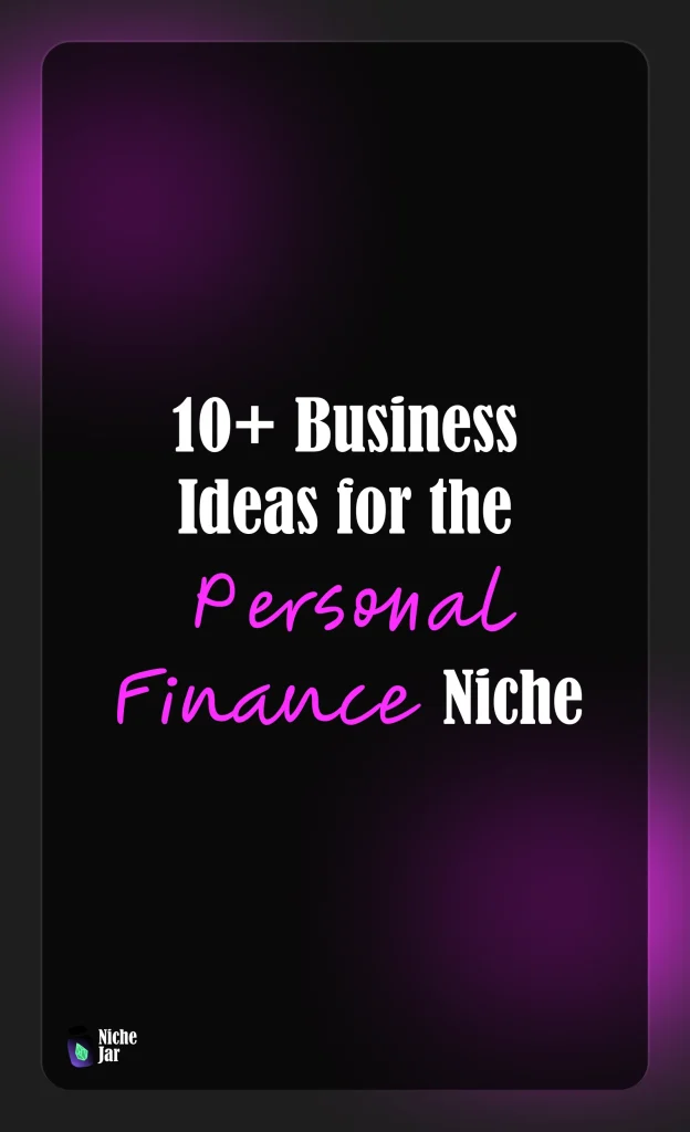 10+ Business Ideas for the Personal Finance Niche