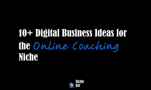 10+ Digital Business Ideas for the Online Coaching Niche