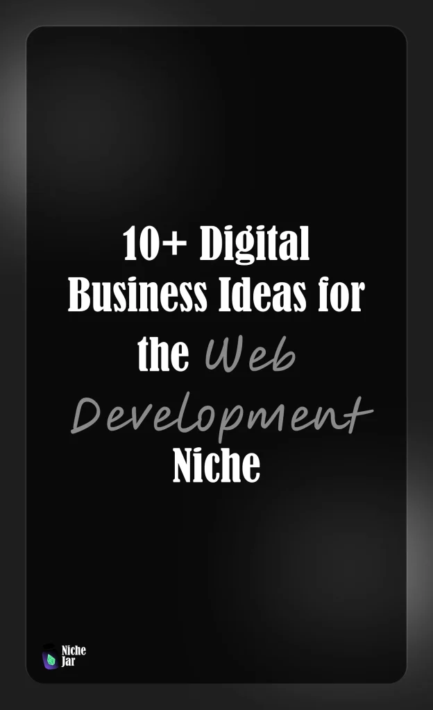 10+ Digital Business Ideas for the Web Development Niche