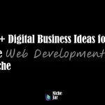 10+ Digital Business Ideas for the Web Development Niche