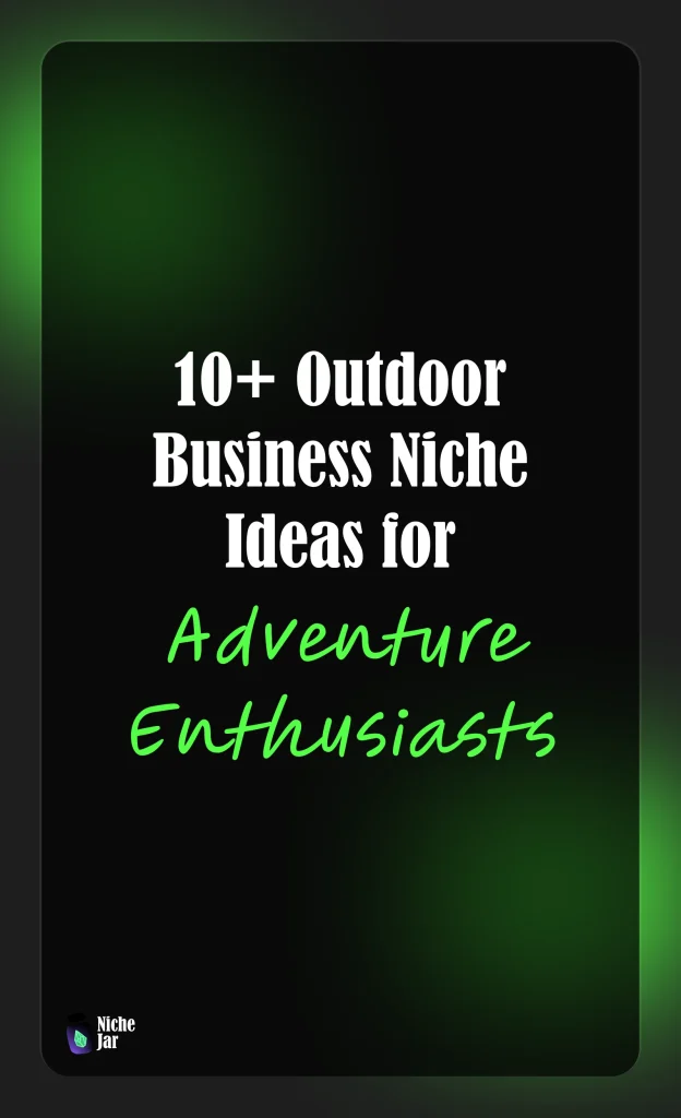 10+ Outdoor Business Niche Ideas for Adventure Enthusiasts