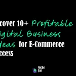 Uncover 10+ Profitable Digital Business Ideas for E-Commerce Success