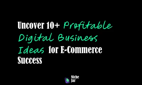 Uncover 10+ Profitable Digital Business Ideas for E-Commerce Success