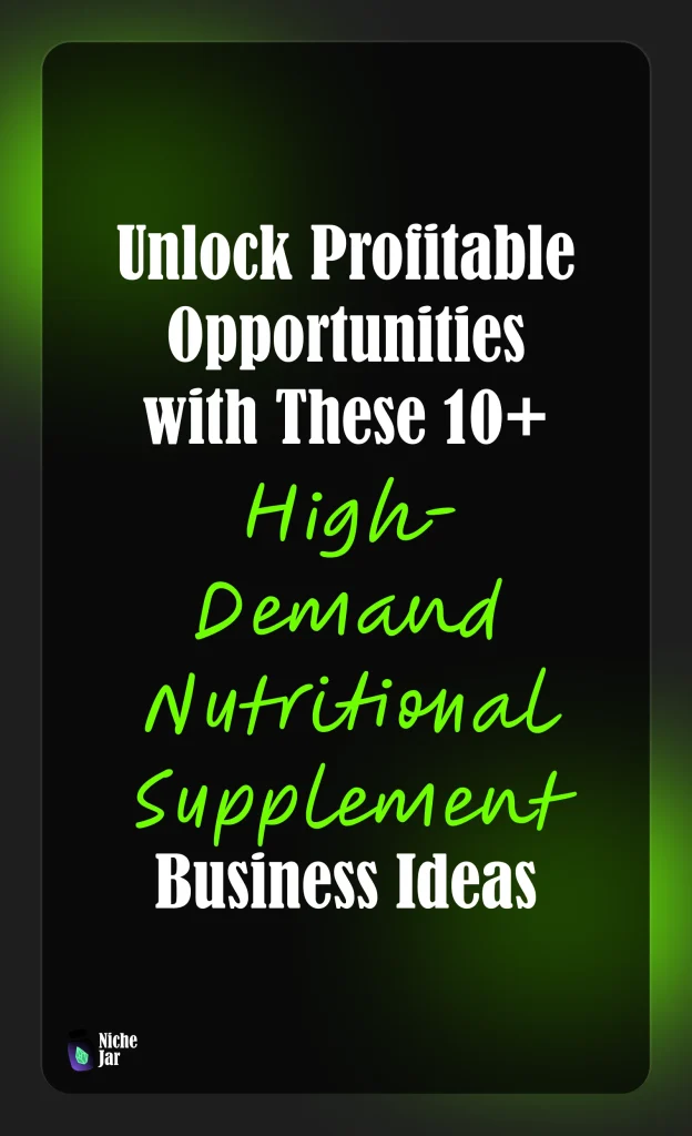 Unlock Profitable Opportunities with These 10+ High-Demand Nutritional Supplement Business Ideas