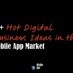 10+ Hot Digital Business Ideas in the Mobile App Market