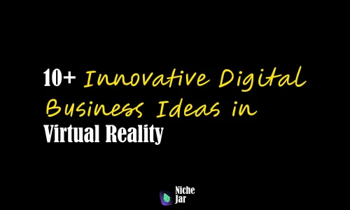 10+ Innovative Digital Business Ideas in Virtual Reality