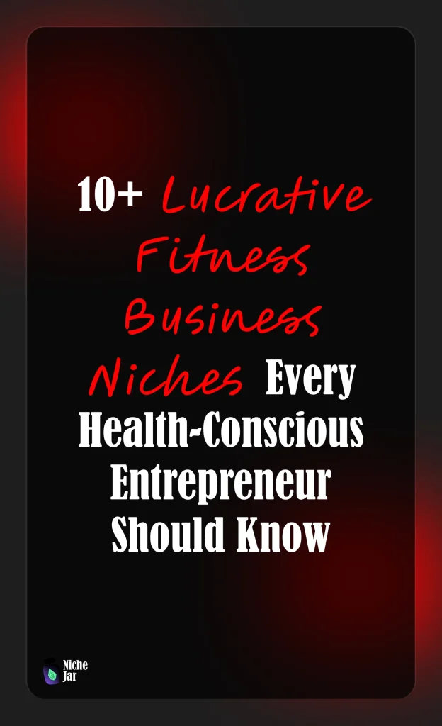 10+ Lucrative Fitness Business Niches Every Health-Conscious Entrepreneur Should Know