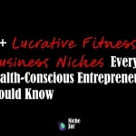 10+ Lucrative Fitness Business Niches Every Health-Conscious Entrepreneur Should Know