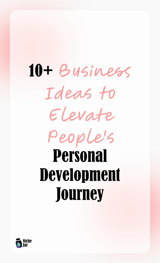 10+ Business Ideas to Elevate People's Personal Development Journey