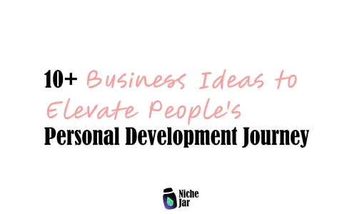 10+ Business Ideas to Elevate People's Personal Development Journey