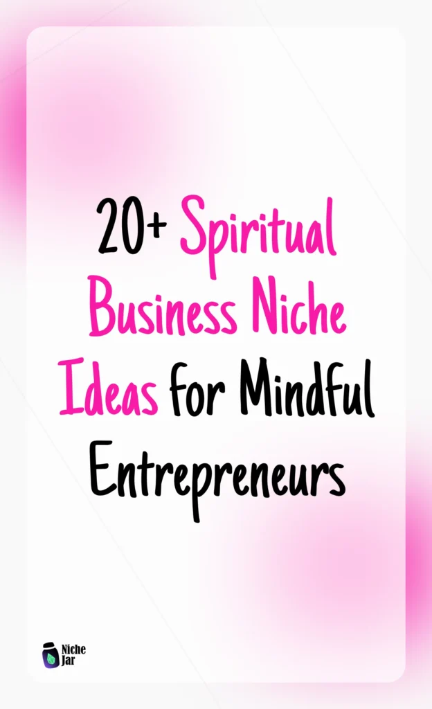 20+ Spiritual Business Niche Ideas for Mindful Entrepreneurs