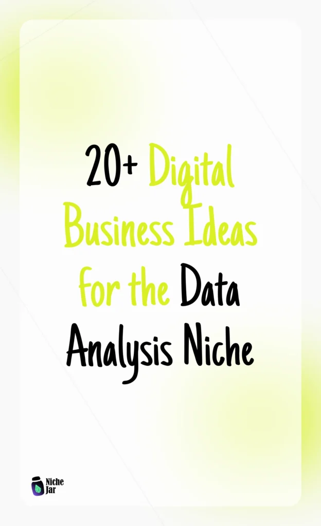 20+ Digital Business Ideas for the Data Analysis Niche