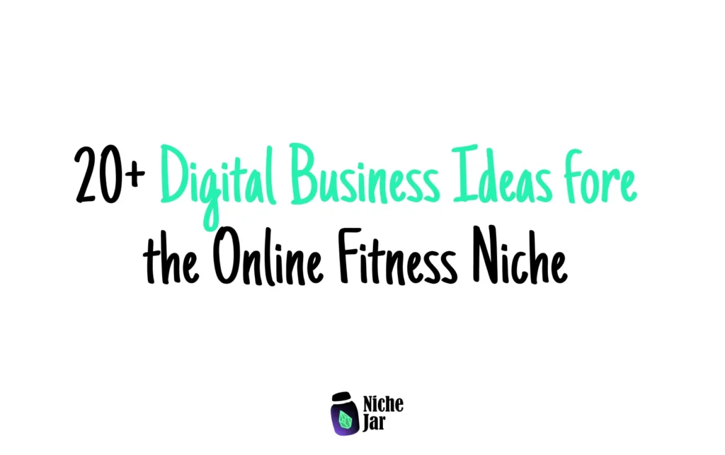 20+ Digital Business Ideas for the Online Fitness Niche
