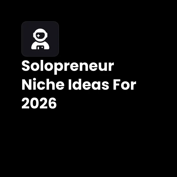 Solopreneur Niche Ideas for 2026 — Easy, Profitable, Ready to Start
