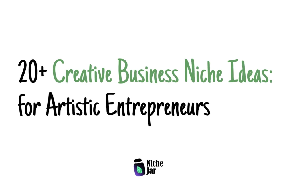 Creative Business Niche Ideas for Artistic Entrepreneurs
