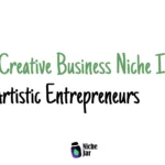 20+ Creative Business Niche Ideas for Artistic Entrepreneurs