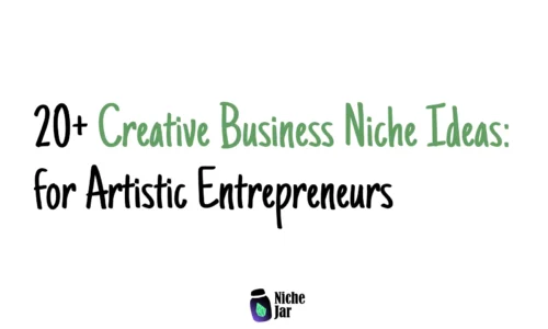 20+ Creative Business Niche Ideas for Artistic Entrepreneurs