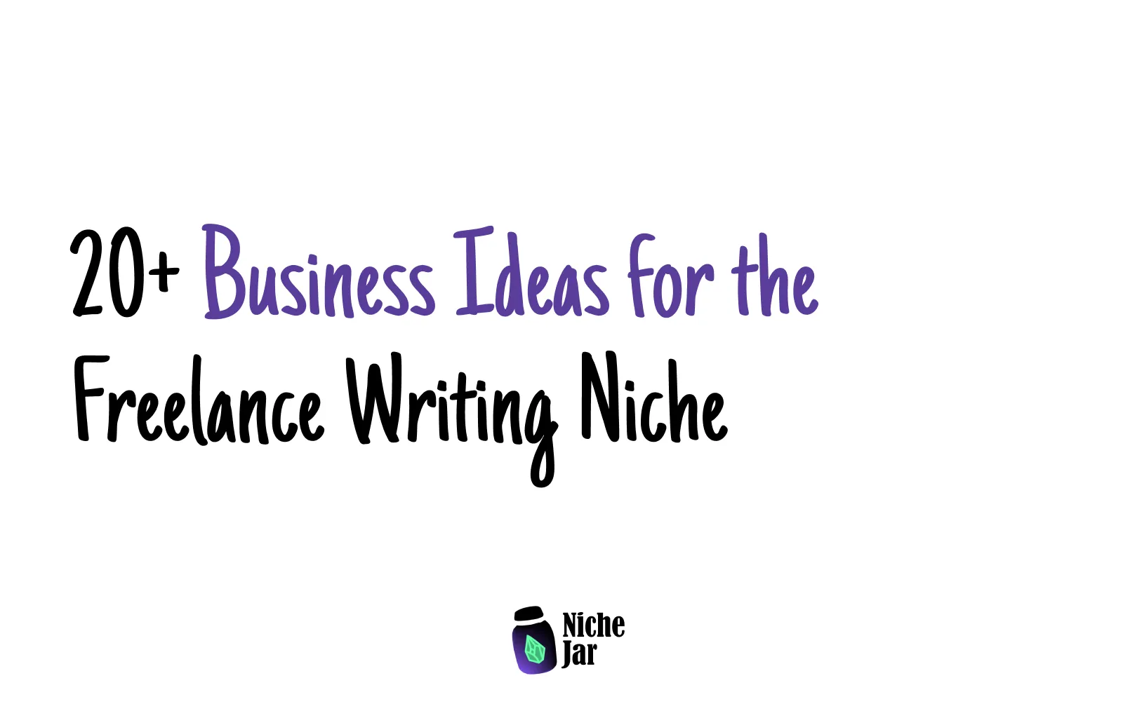 20+ Business Ideas for the Freelance Writing Niche