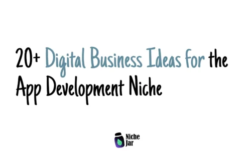 20+ Digital Business Ideas for the App Development Niche