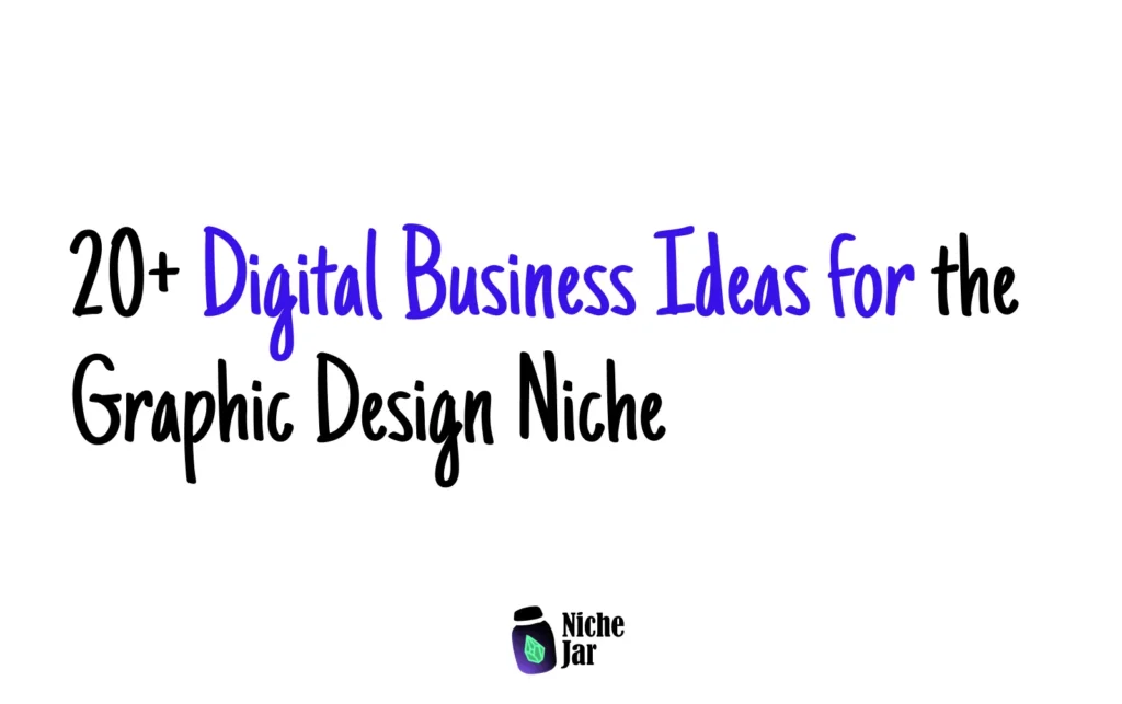 20+ Digital Business Ideas for the Graphic Design Niche