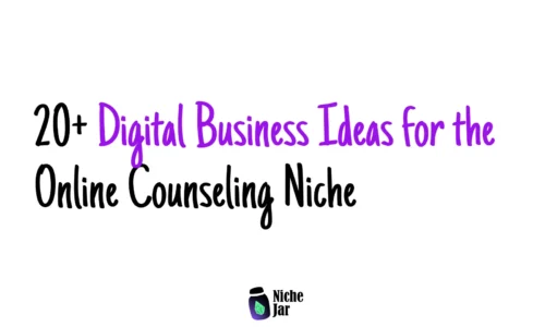20+ Digital Business Ideas for the Online Counseling Niche
