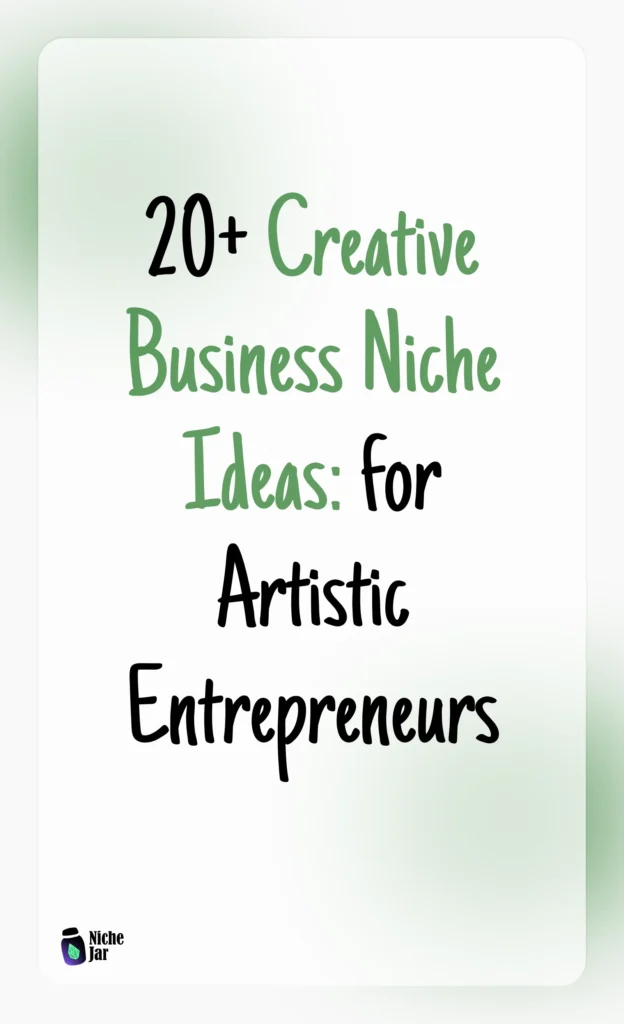 Creative Business Niche Ideas for Artistic Entrepreneurs