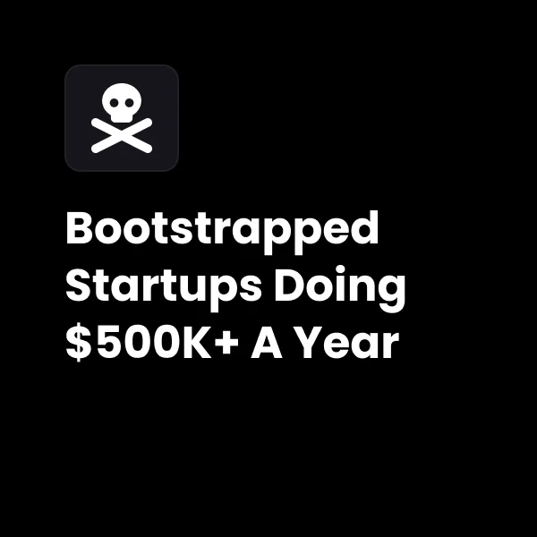 50 Real Bootstrapped Startups Winners Doing $500K+ a Year