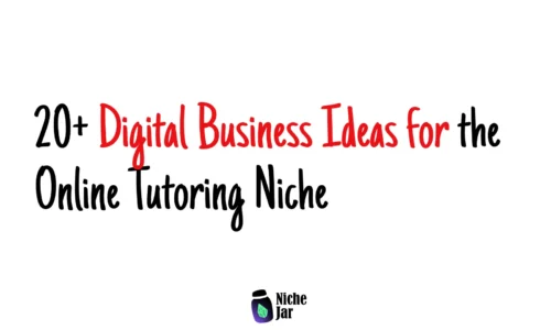 20+ Digital Business Ideas for the Online Tutoring Niche