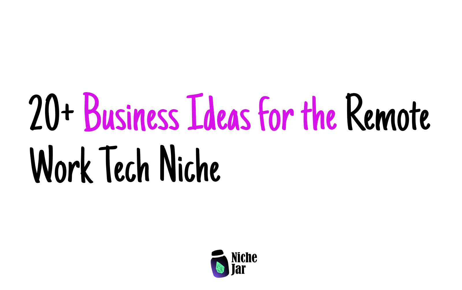 20+ Business Ideas for the Remote Work Tech Niche